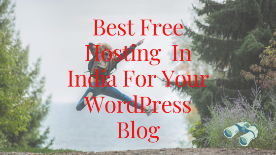 Best Free Hosting In India For Your WordPress Blog