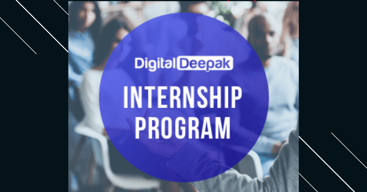 Digital Deepak Internship Program Detailed Review 2020: My Experience As An Intern